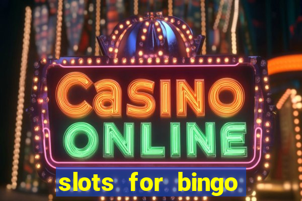 slots for bingo prova de pagamento