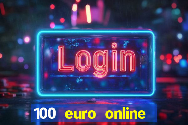 100 euro online casino bonus