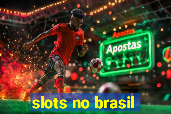 slots no brasil