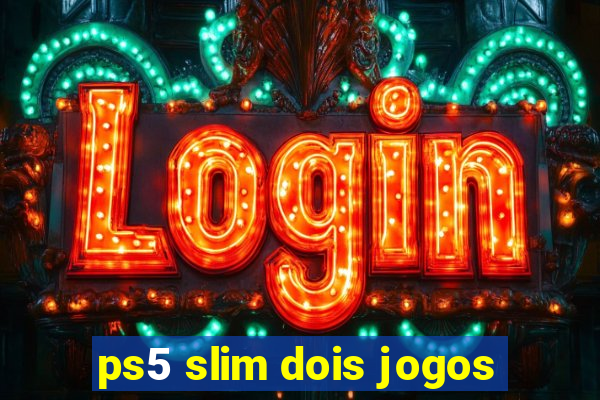 ps5 slim dois jogos