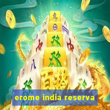 erome india reserva