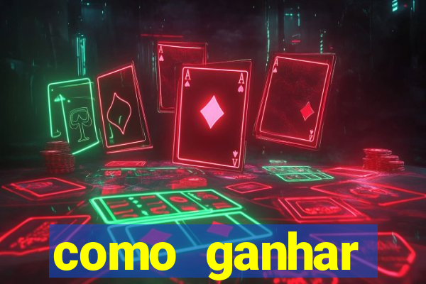 como ganhar dinheiro casino