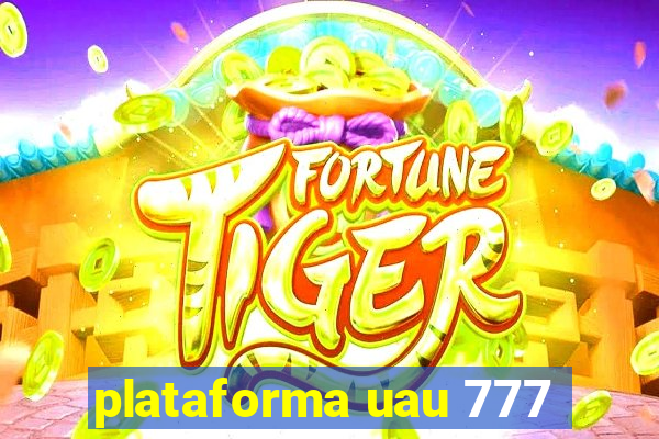 plataforma uau 777