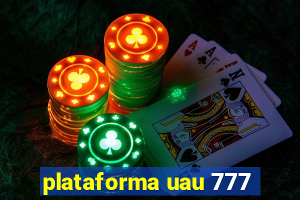 plataforma uau 777