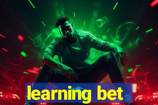 learning bet