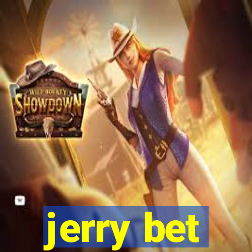 jerry bet