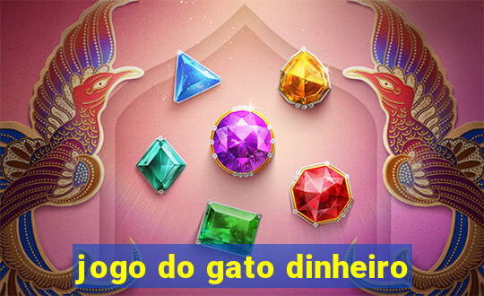 jogo do gato dinheiro