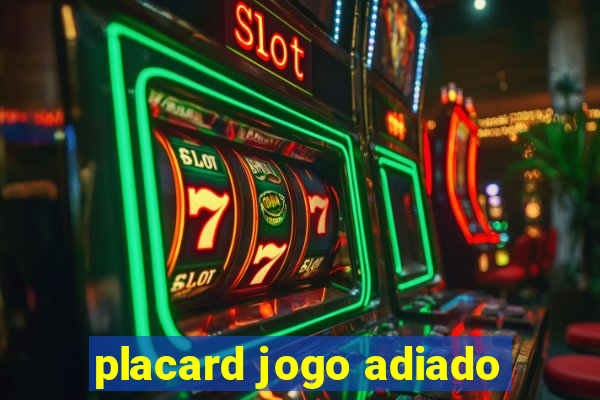 placard jogo adiado