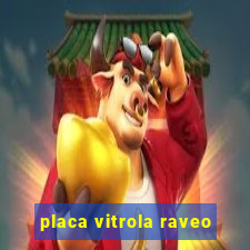 placa vitrola raveo