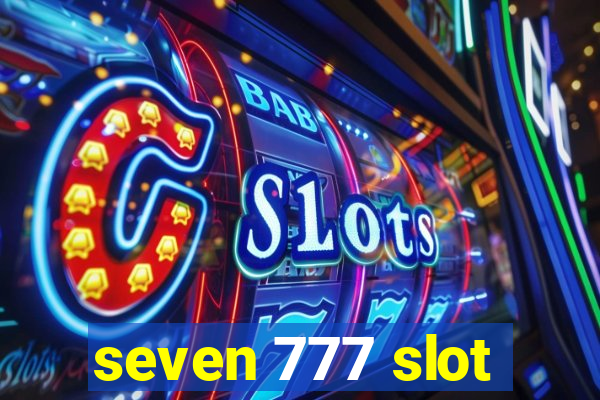 seven 777 slot