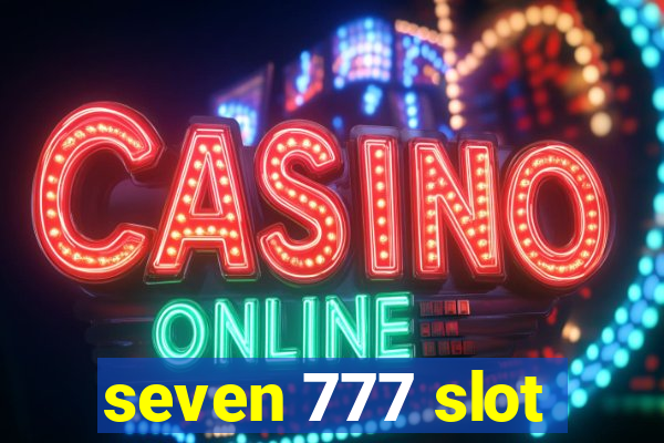 seven 777 slot