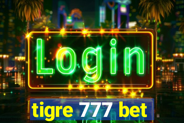 tigre 777 bet