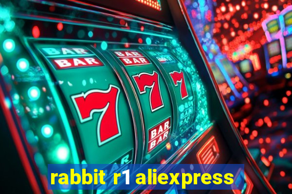 rabbit r1 aliexpress