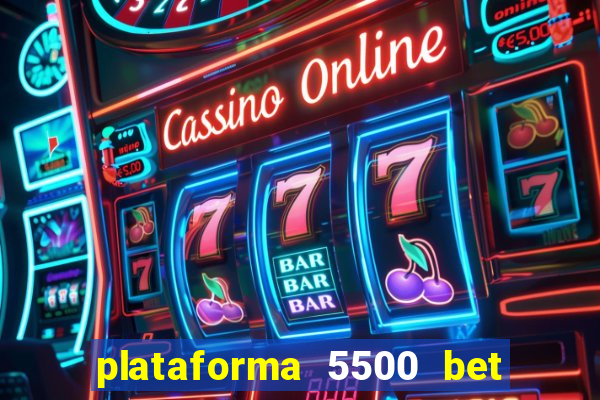 plataforma 5500 bet é confiável