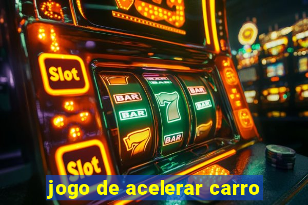 jogo de acelerar carro