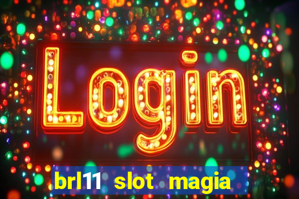 brl11 slot magia paga mesmo