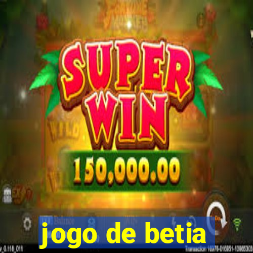 jogo de betia