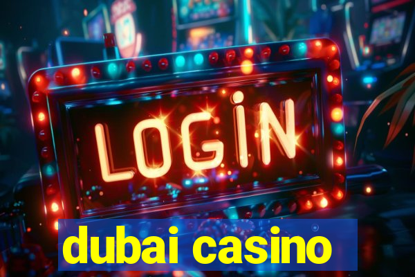 dubai casino