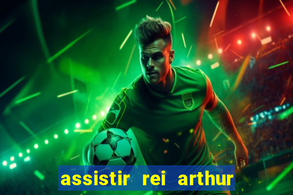 assistir rei arthur 2004 dublado