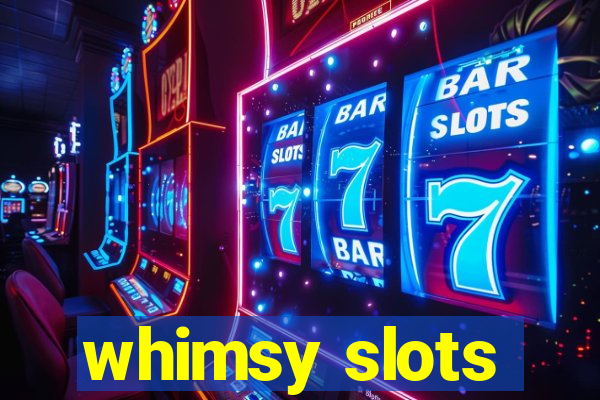 whimsy slots