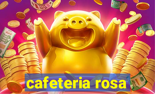 cafeteria rosa