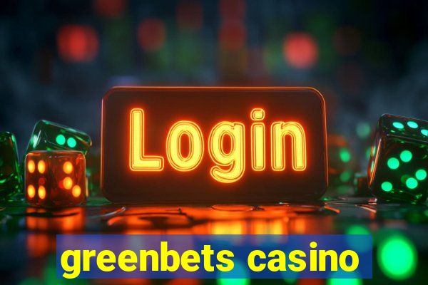 greenbets casino