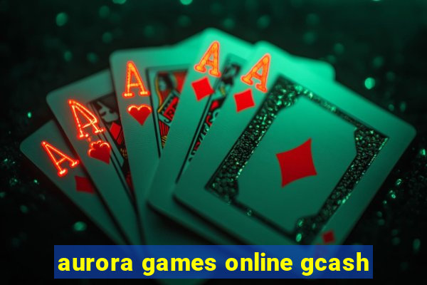 aurora games online gcash