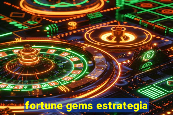 fortune gems estrategia