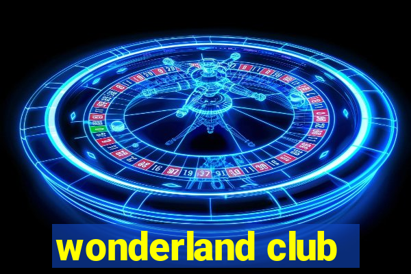 wonderland club