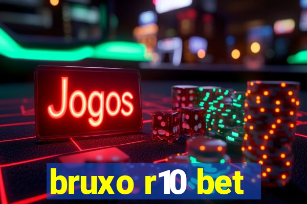 bruxo r10 bet