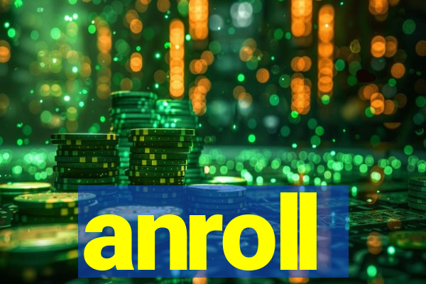 anroll