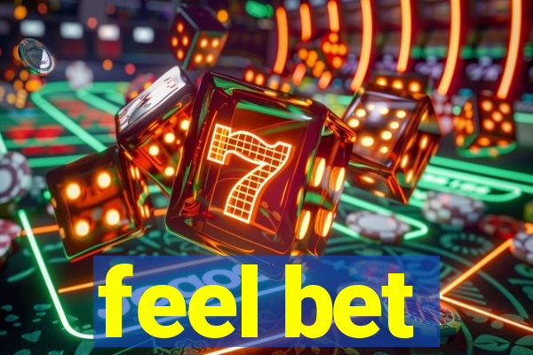 feel bet