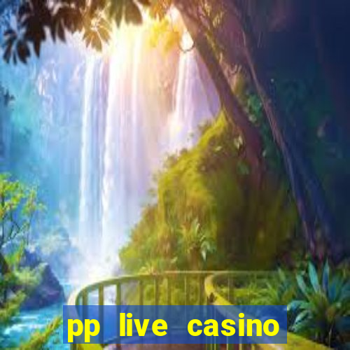 pp live casino esporte da sorte