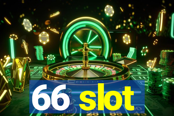 66 slot