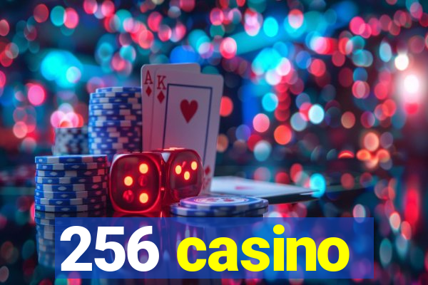 256 casino