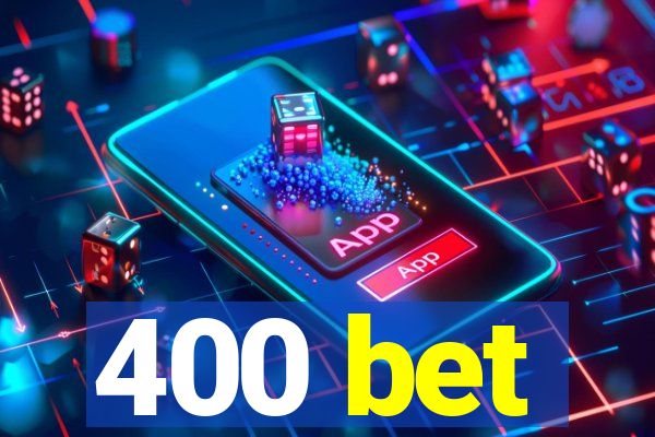 400 bet