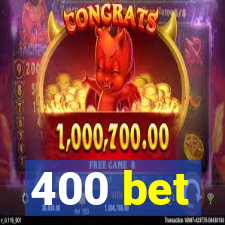 400 bet