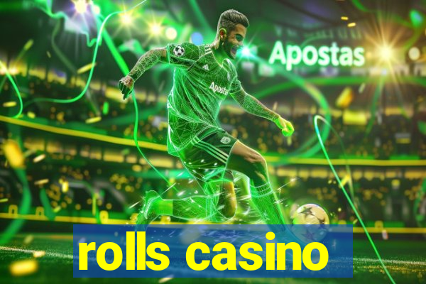 rolls casino