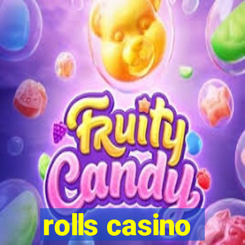 rolls casino