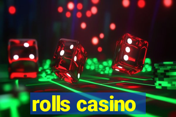 rolls casino