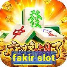 fakir slot