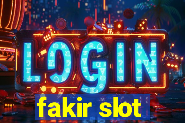 fakir slot