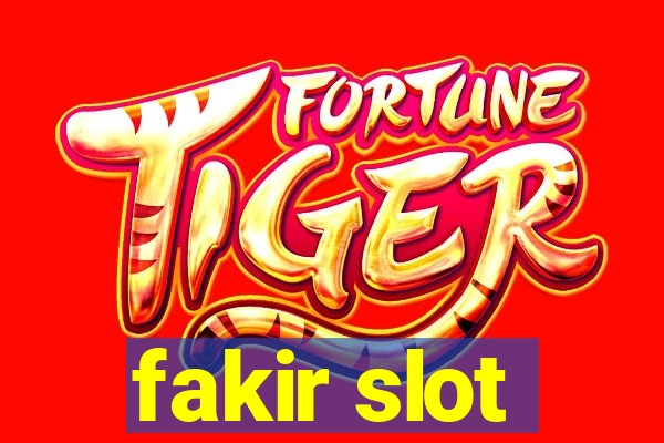 fakir slot