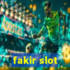 fakir slot