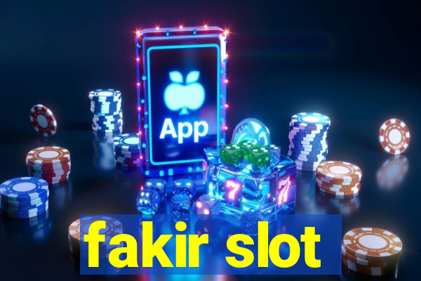 fakir slot