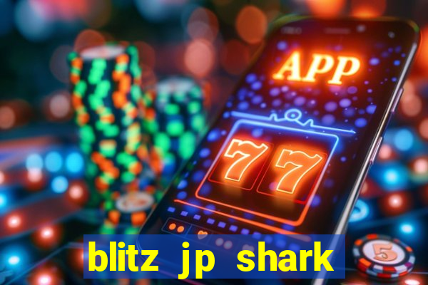 blitz jp shark blitz slot