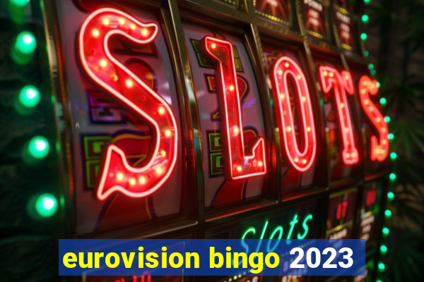 eurovision bingo 2023