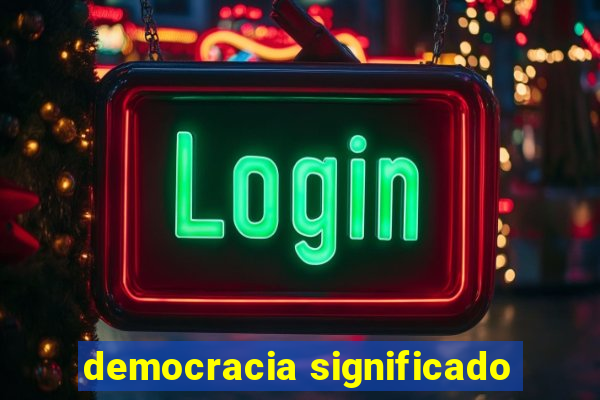 democracia significado