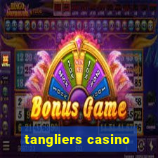 tangliers casino