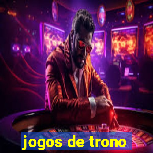 jogos de trono